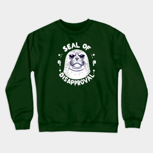 Seal of disapproval Crewneck Sweatshirt